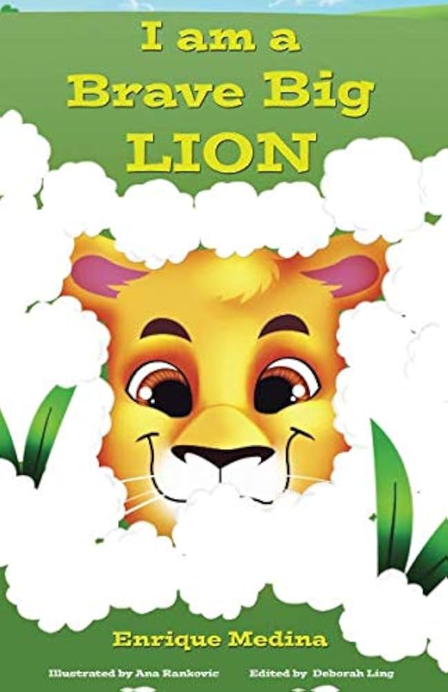 I Am a Brave Big Lion by Enrique Medina