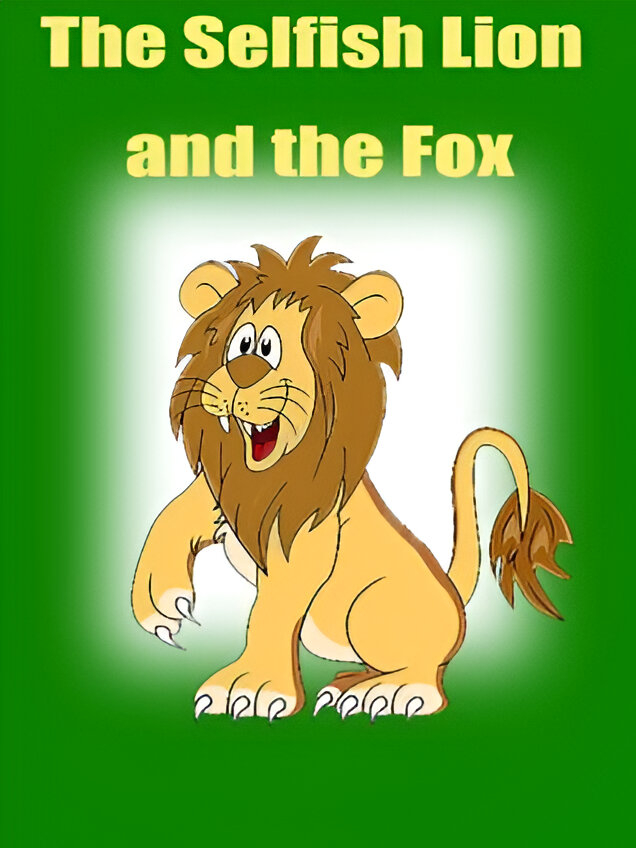 The Selfish Lion and the Fox by Mairi Mackinnon